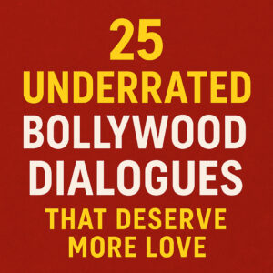 underrated Bollywood dialogues