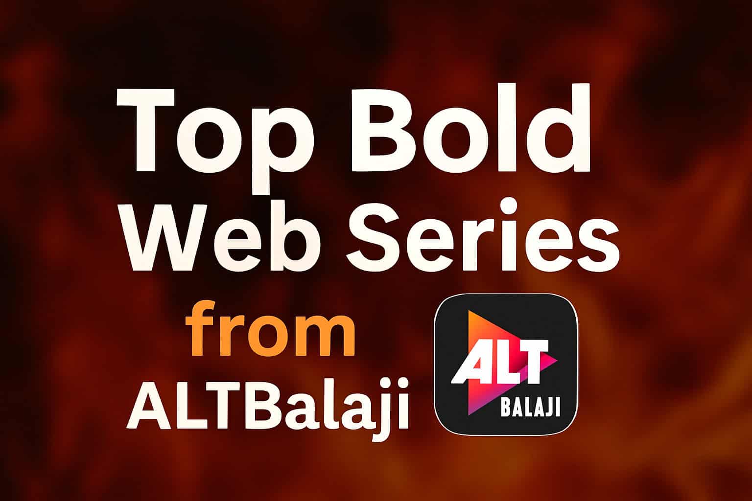 Top 10 Hot Indian Web Series To Watch In 2026 . - Top Bollywood Wiki