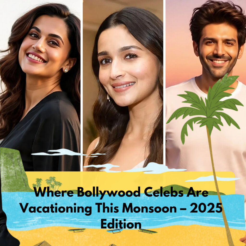Bollywood Celebrity Vacation 2025